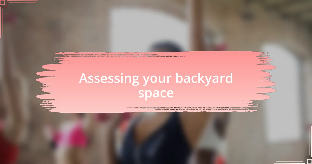 Assessing your backyard space