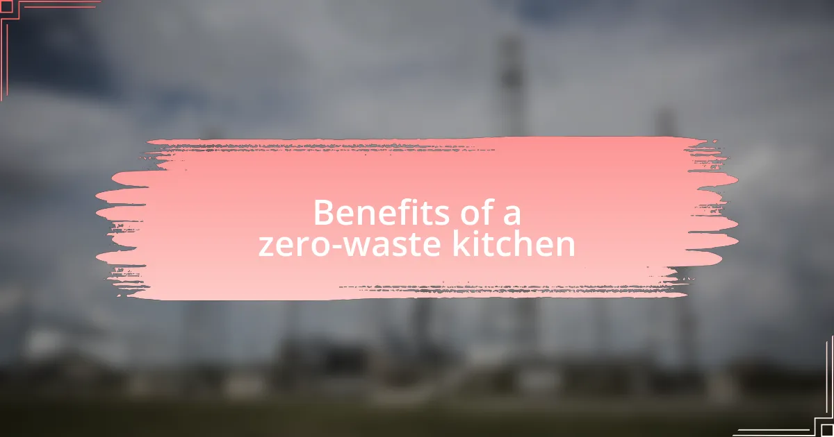 Benefits of a zero-waste kitchen