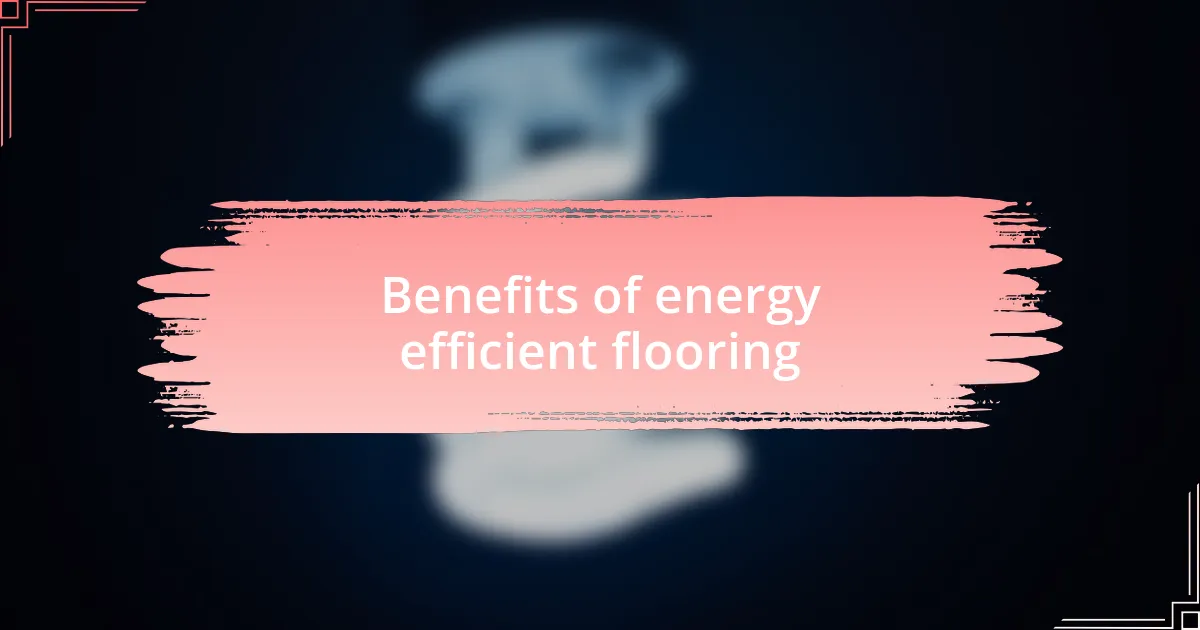 Benefits of energy efficient flooring