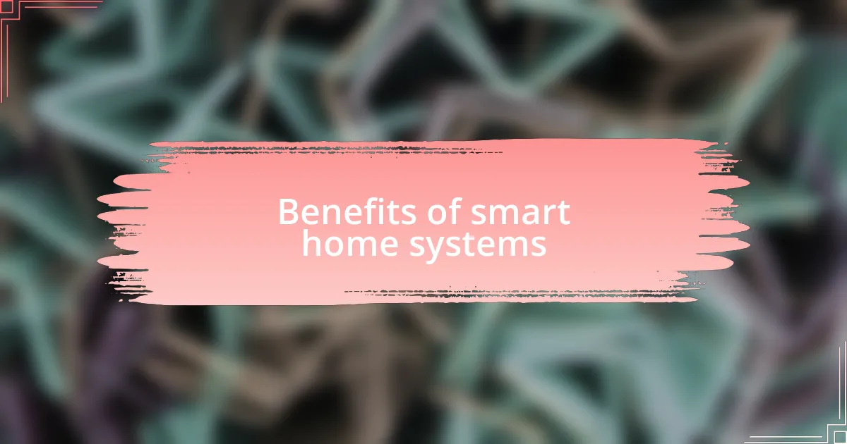 Benefits of smart home systems