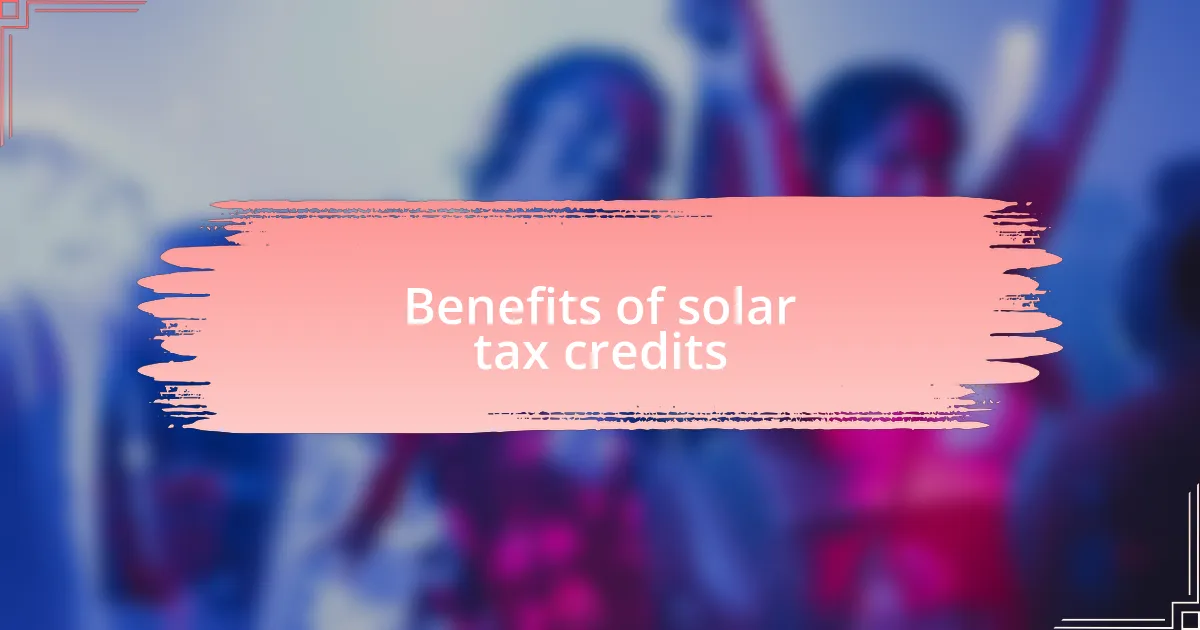 Benefits of solar tax credits