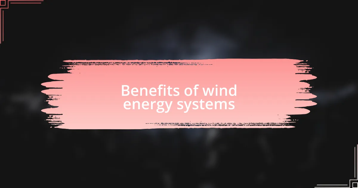 Benefits of wind energy systems