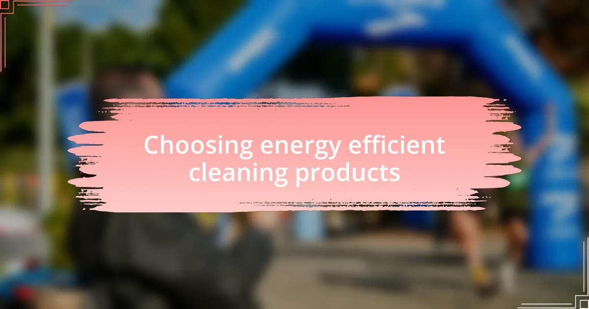 Choosing energy efficient cleaning products