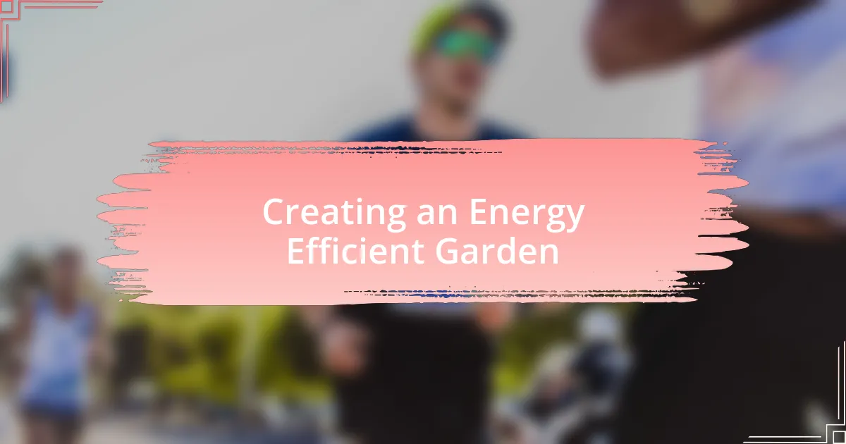 Creating an Energy Efficient Garden