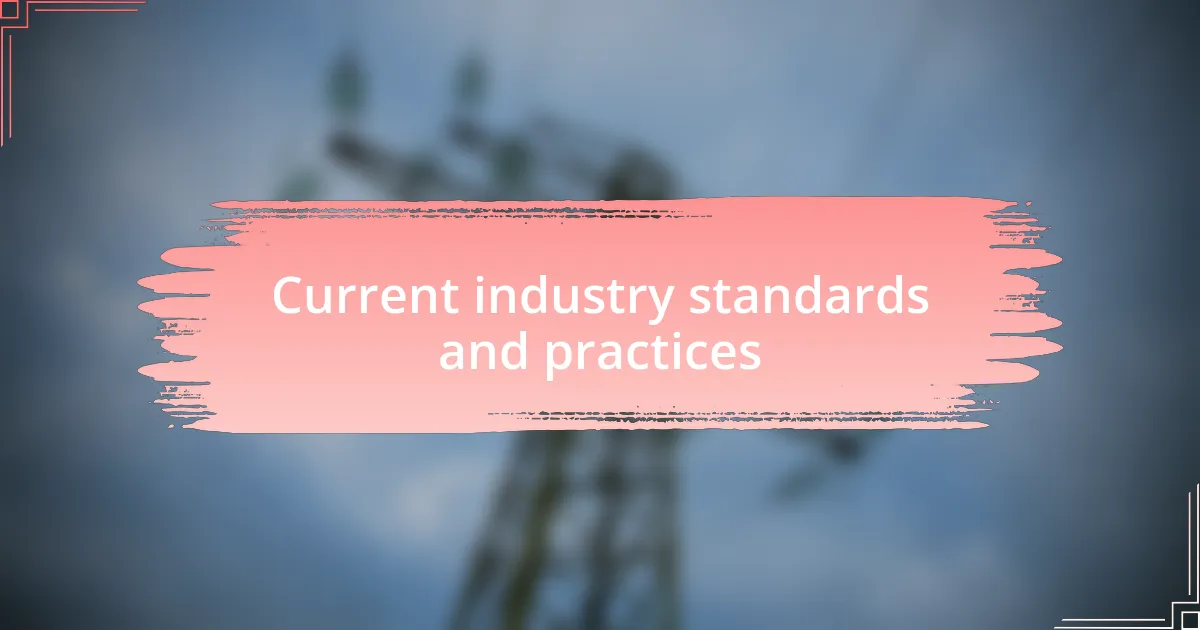 Current industry standards and practices