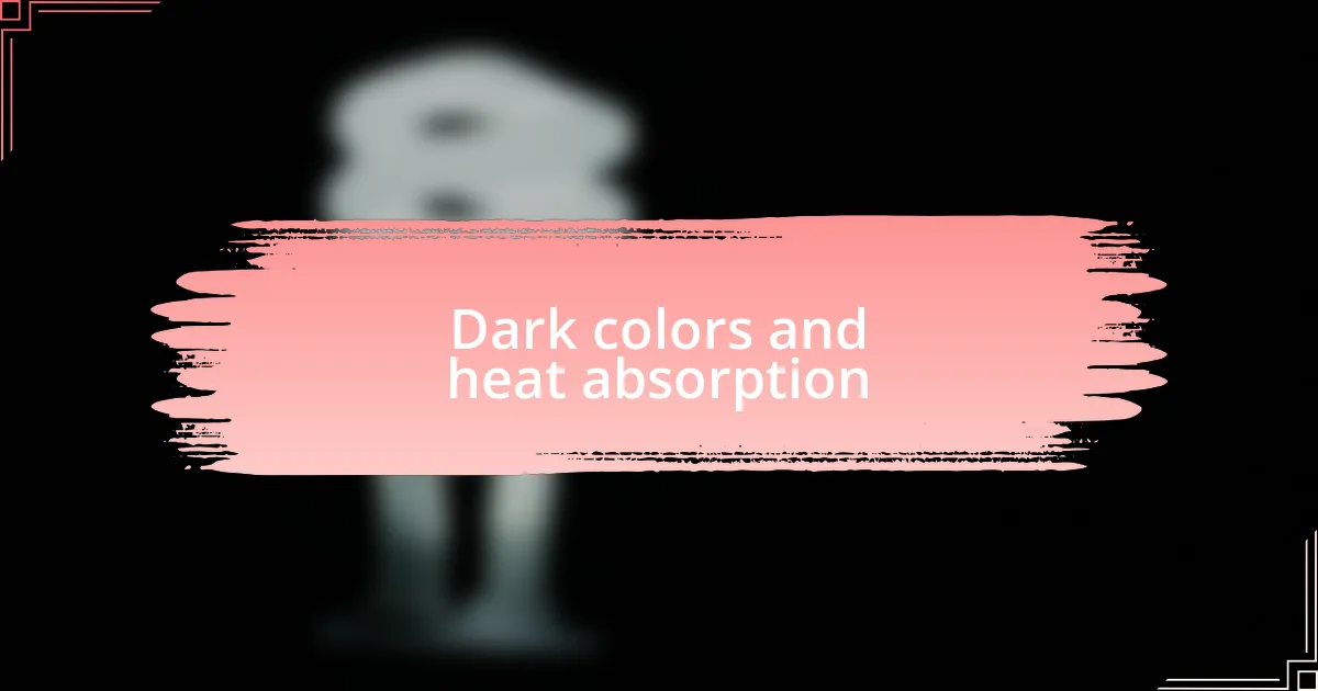 Dark colors and heat absorption