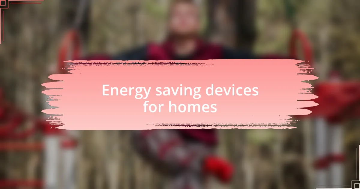 Energy saving devices for homes