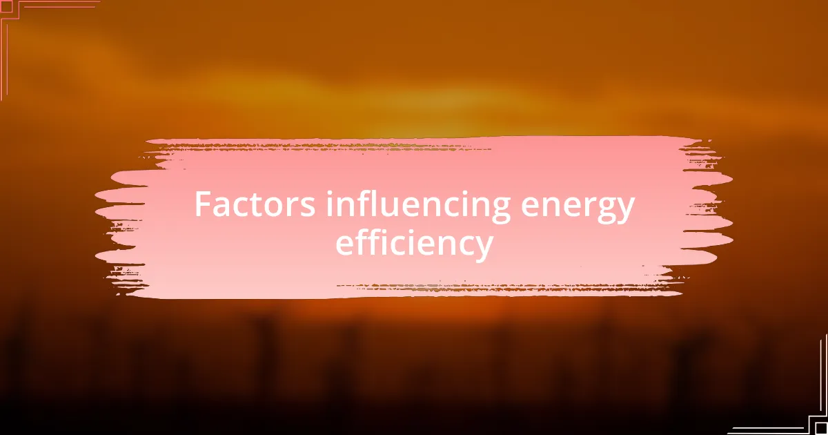 Factors influencing energy efficiency