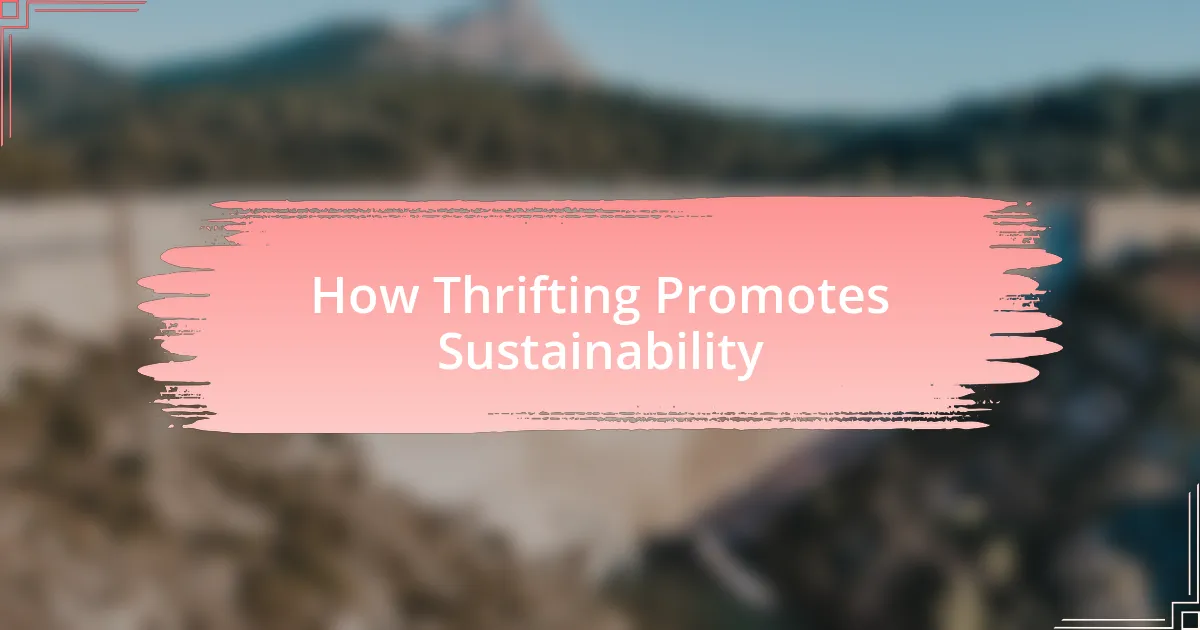 How Thrifting Promotes Sustainability