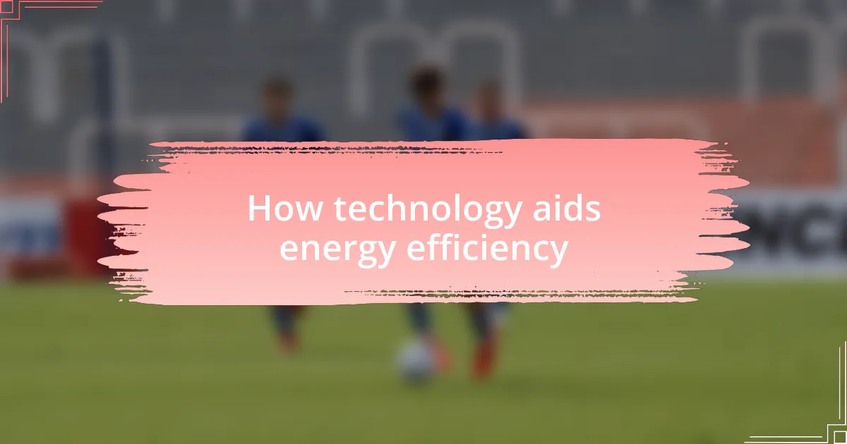 How technology aids energy efficiency
