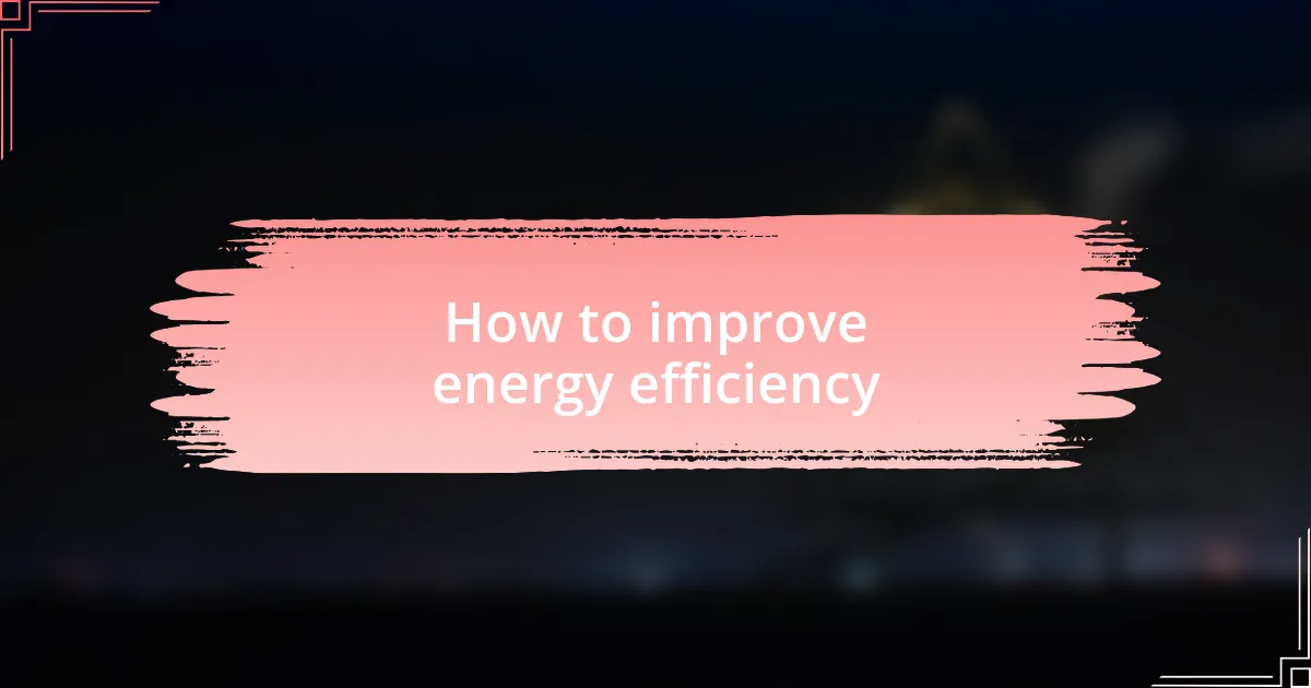 How to improve energy efficiency