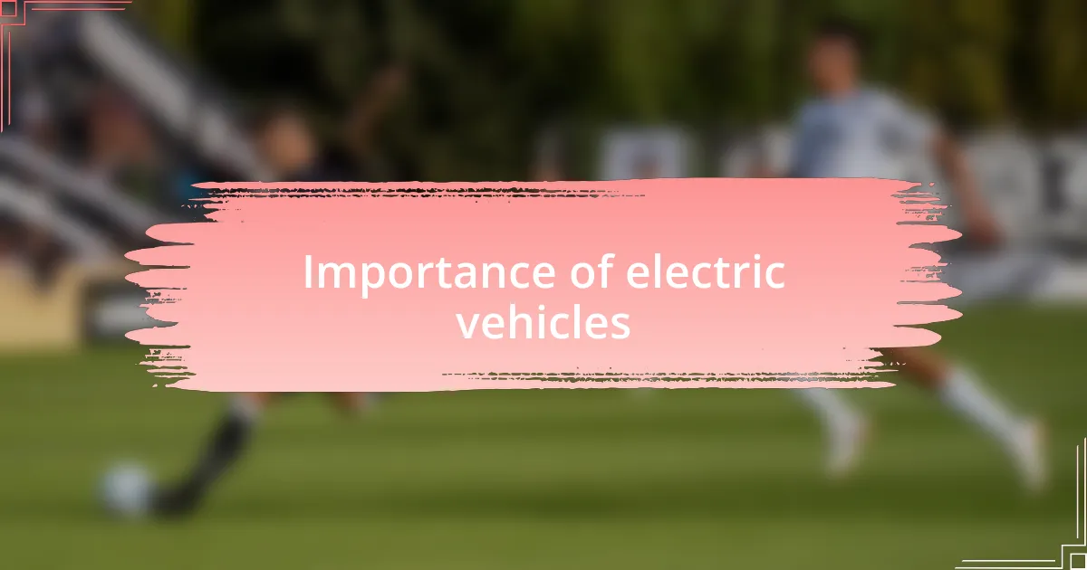 Importance of electric vehicles