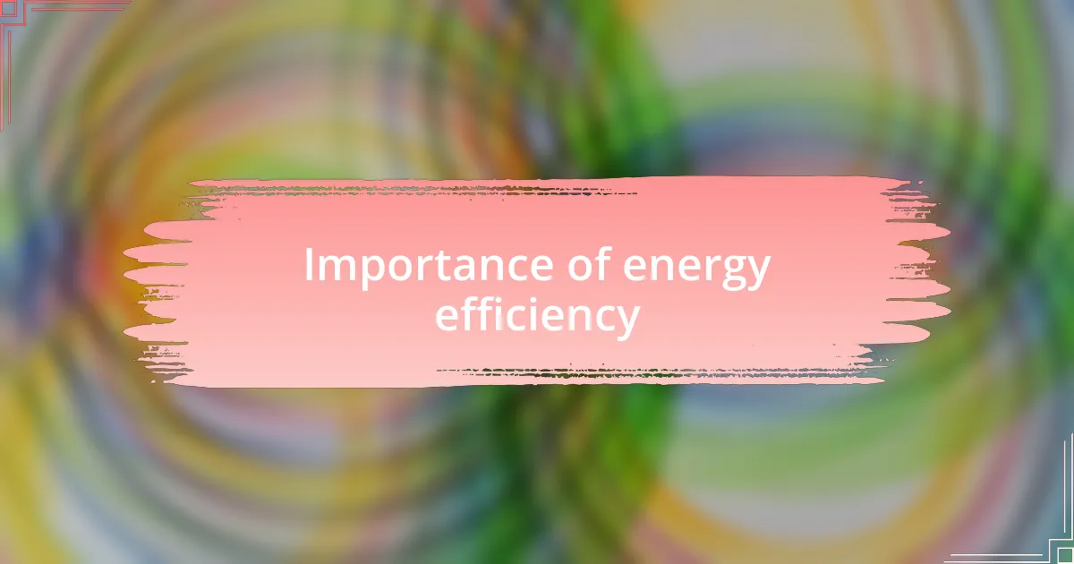 Importance of energy efficiency