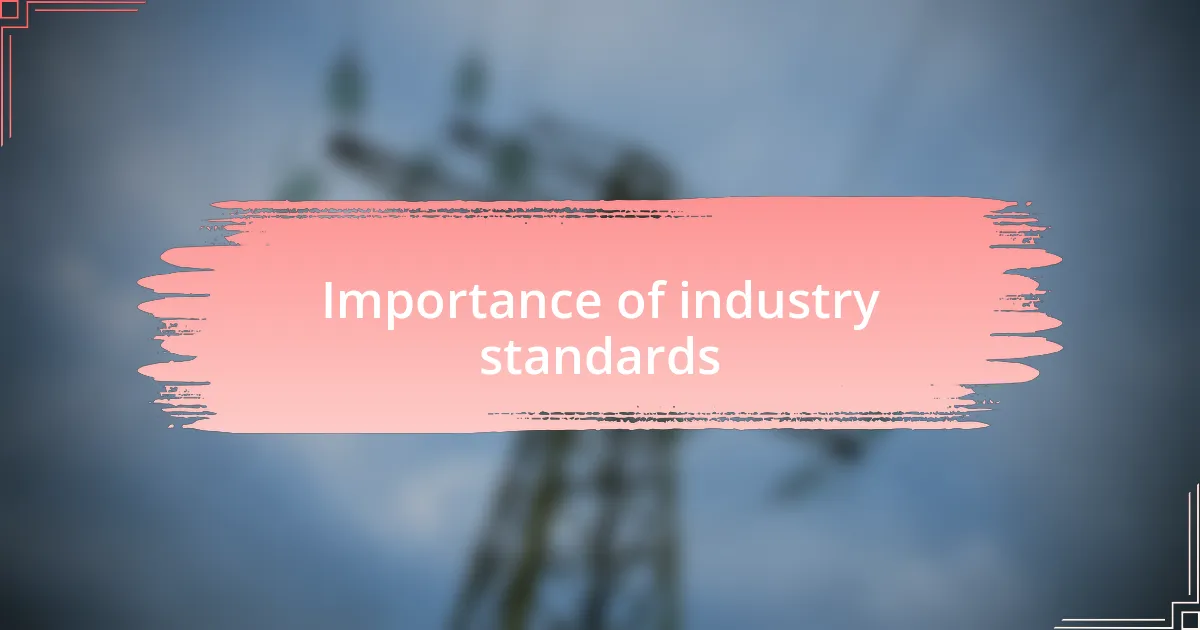 Importance of industry standards