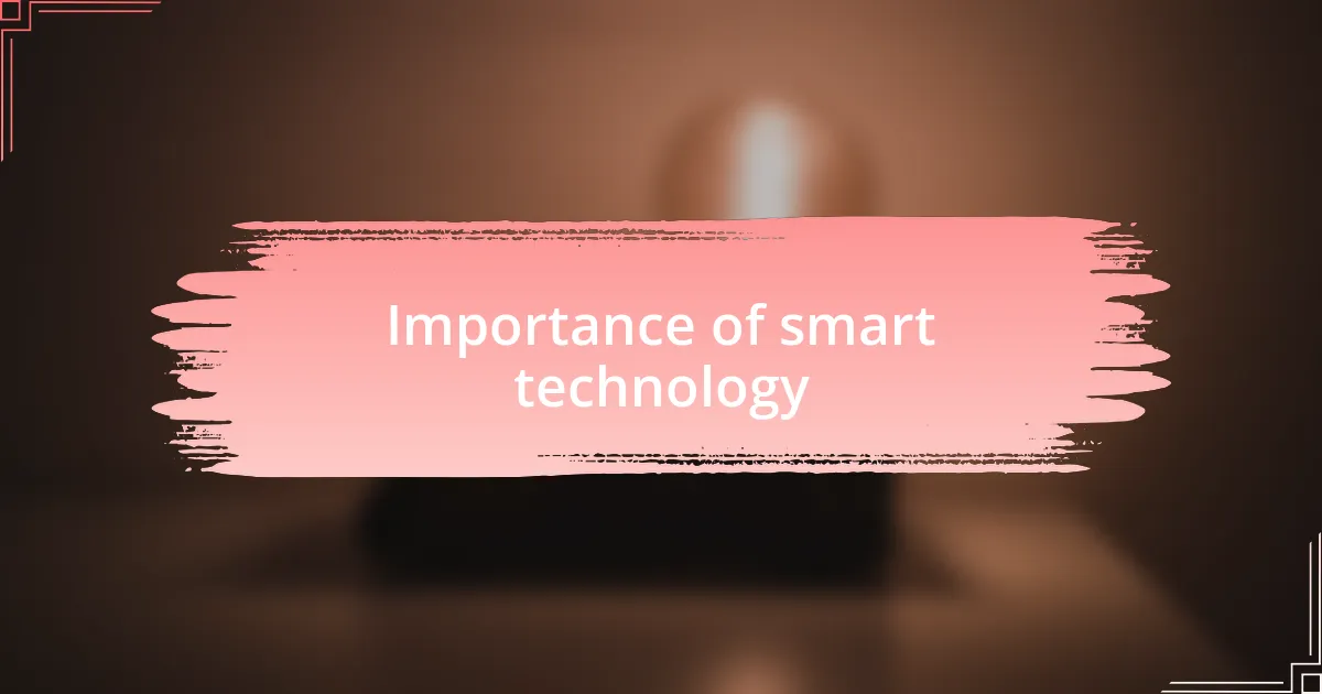 Importance of smart technology