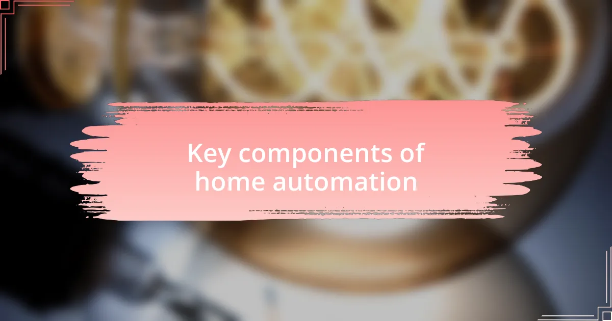 Key components of home automation
