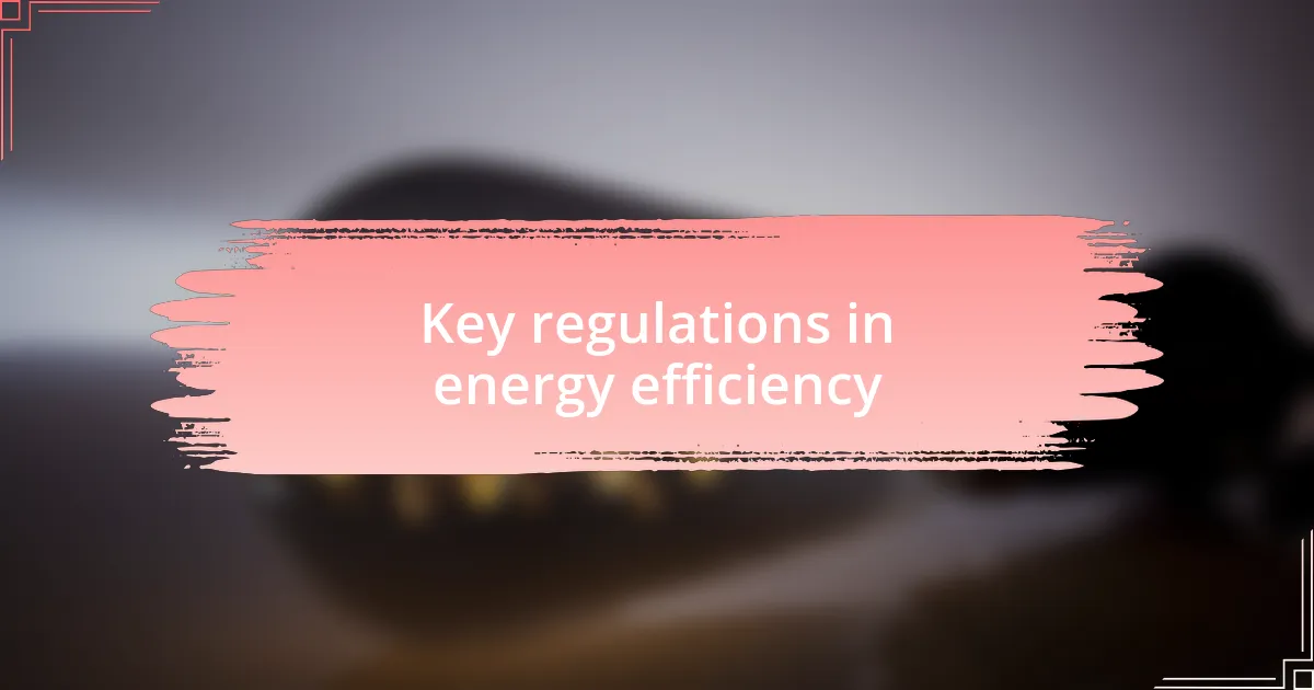 Key regulations in energy efficiency