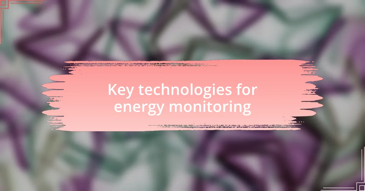 Key technologies for energy monitoring