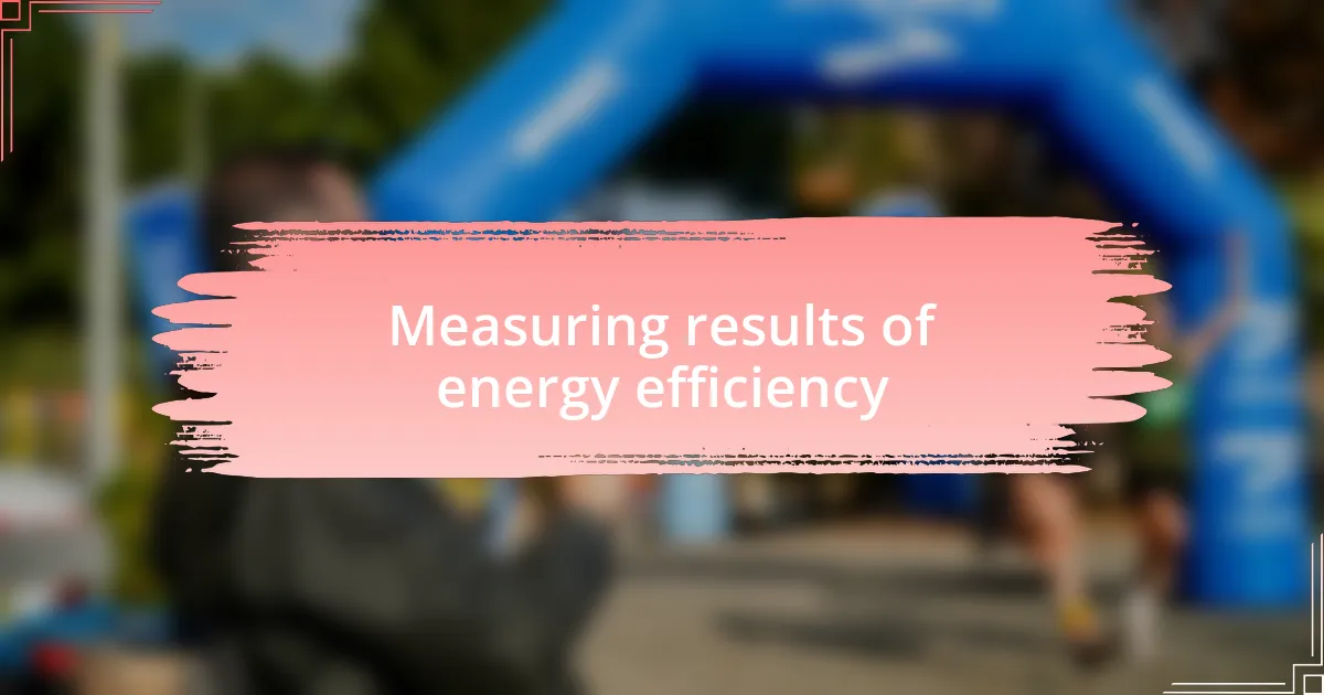 Measuring results of energy efficiency