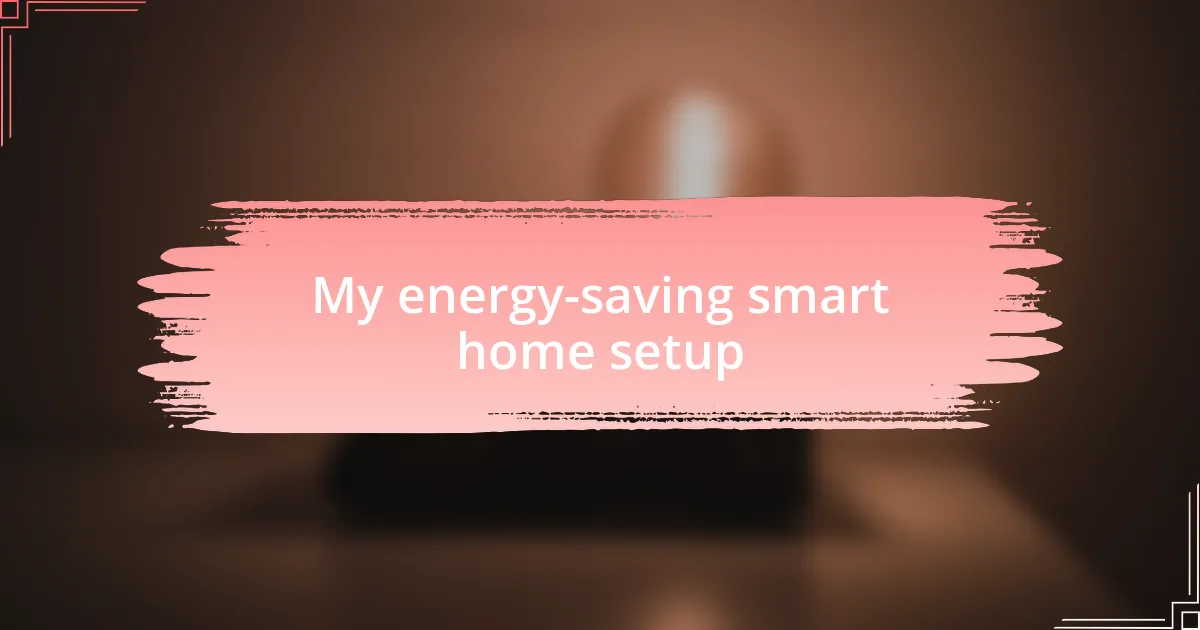 My energy-saving smart home setup