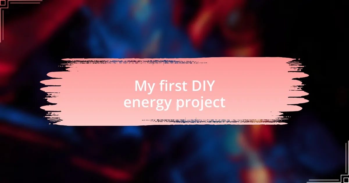 My first DIY energy project
