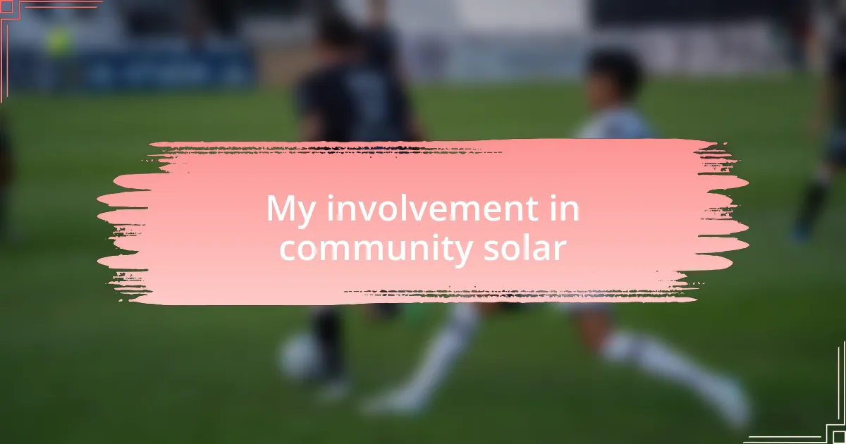 My involvement in community solar
