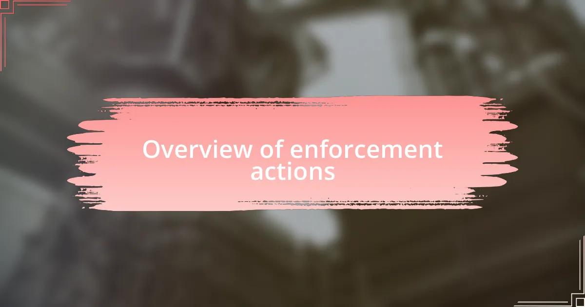Overview of enforcement actions