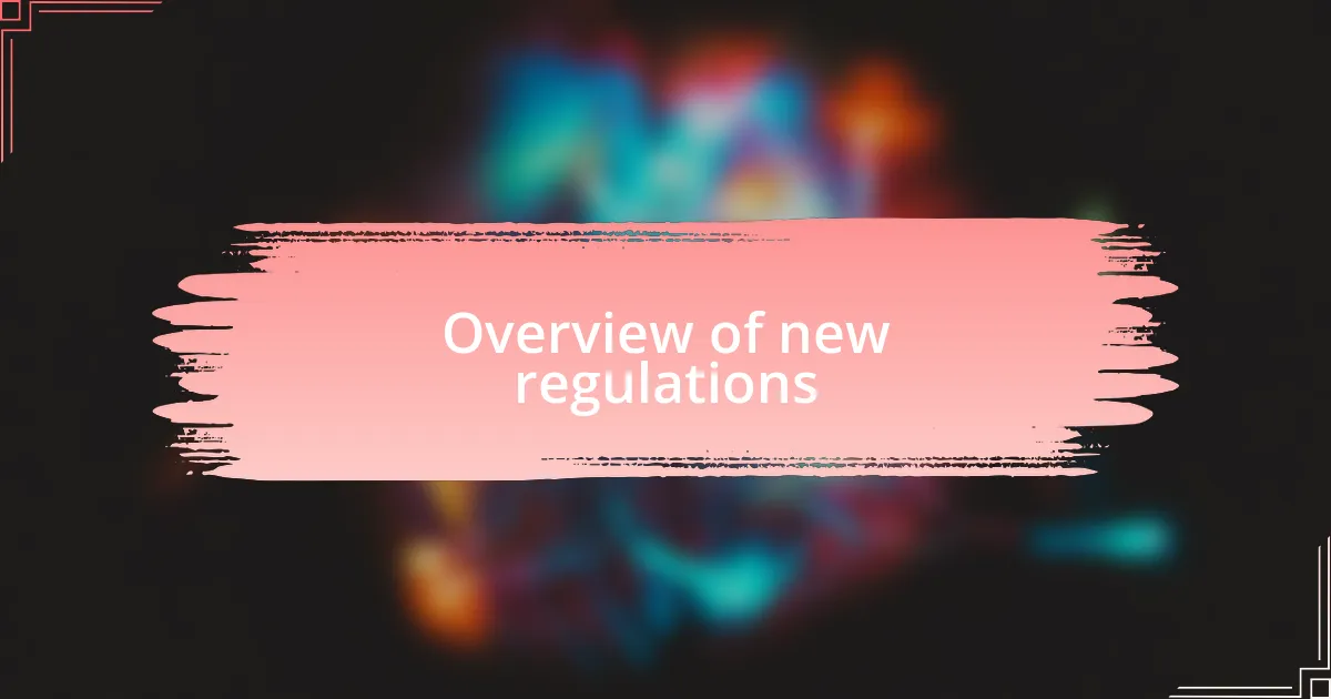 Overview of new regulations