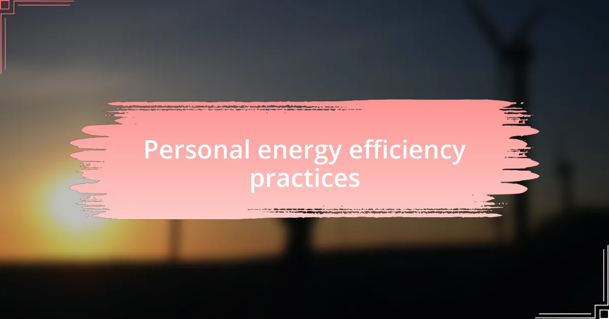 Personal energy efficiency practices