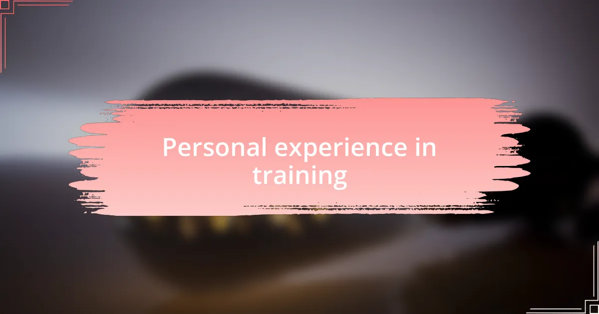 Personal experience in training