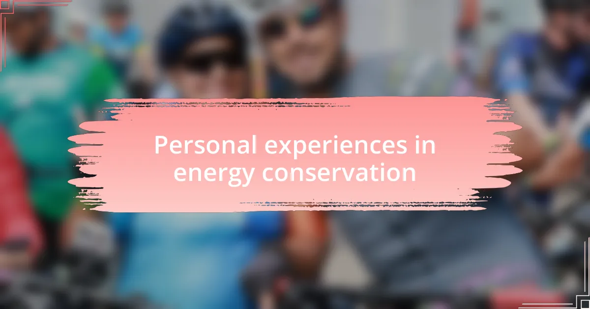 Personal experiences in energy conservation