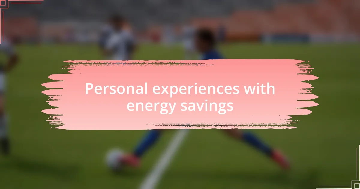 Personal experiences with energy savings