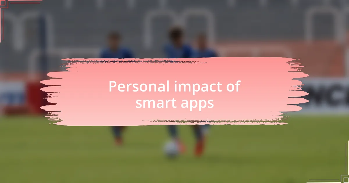 Personal impact of smart apps