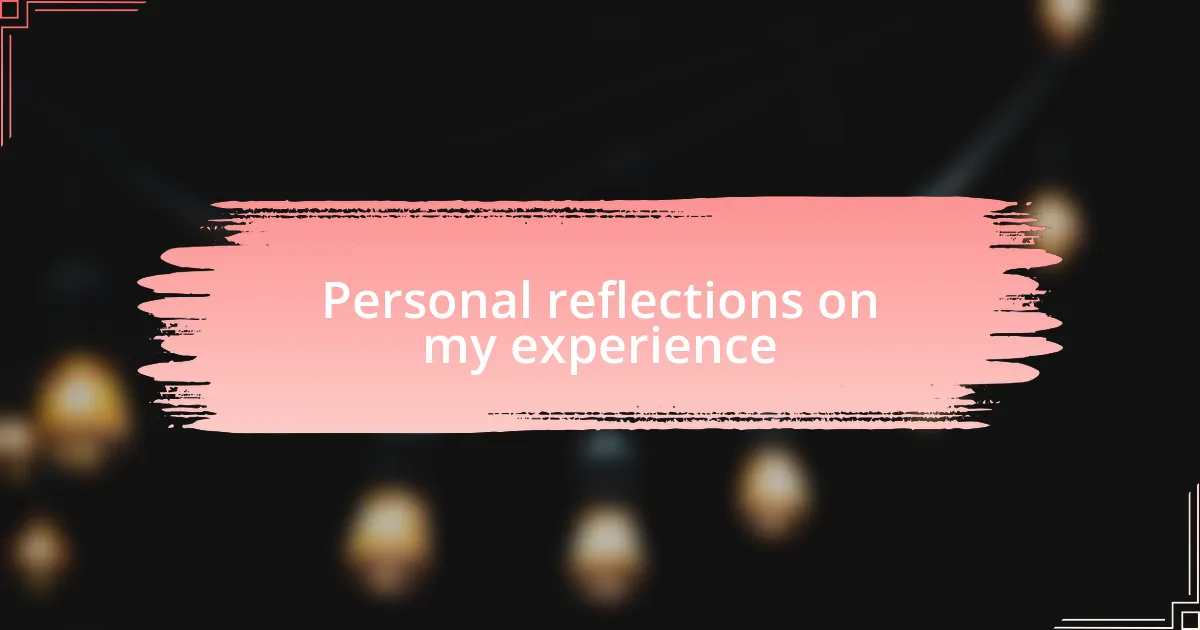 Personal reflections on my experience