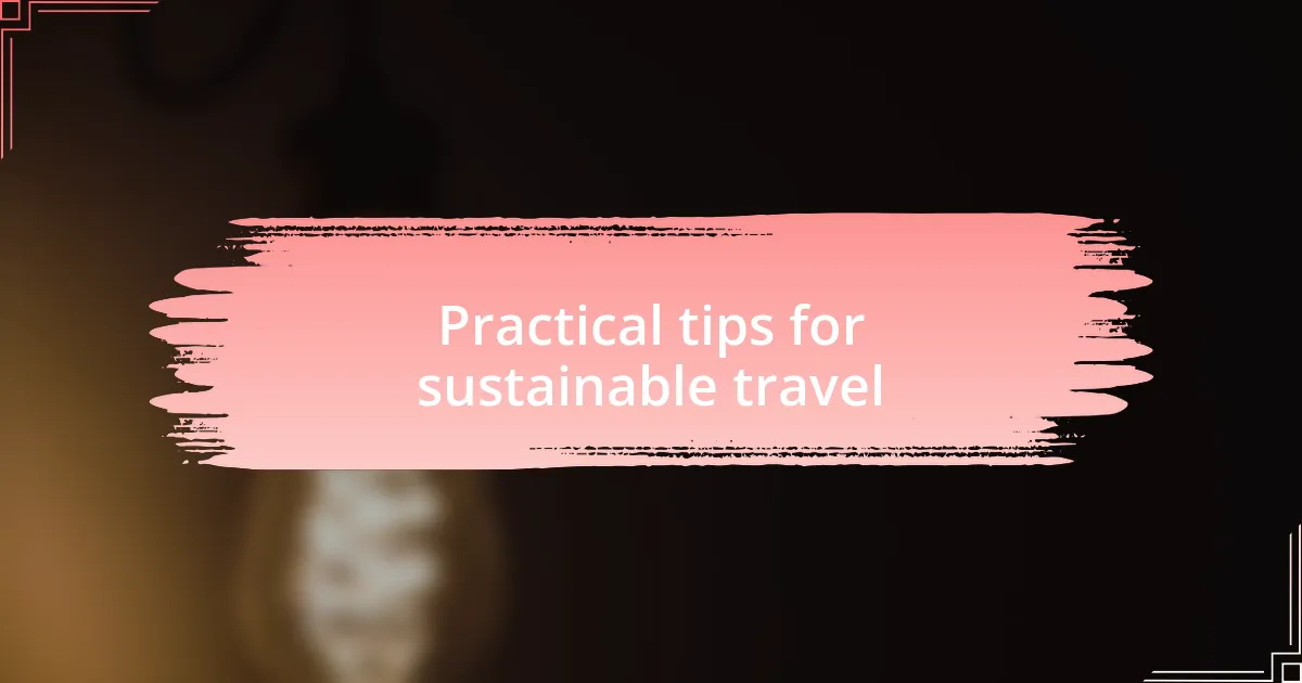 Practical tips for sustainable travel