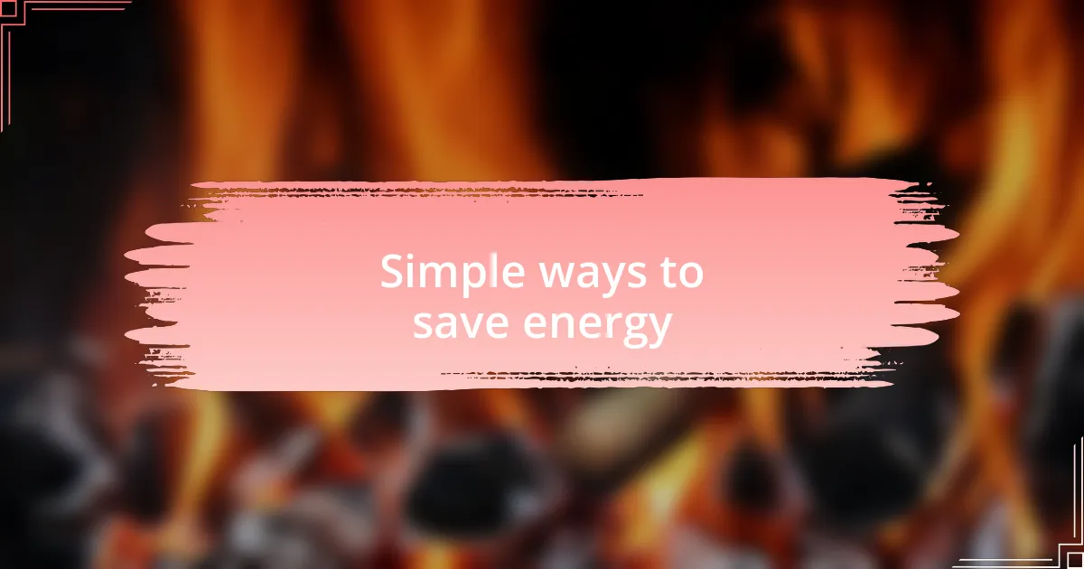 Simple ways to save energy