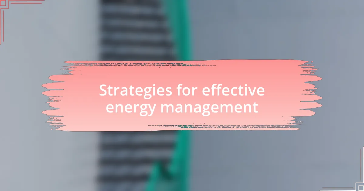 Strategies for effective energy management