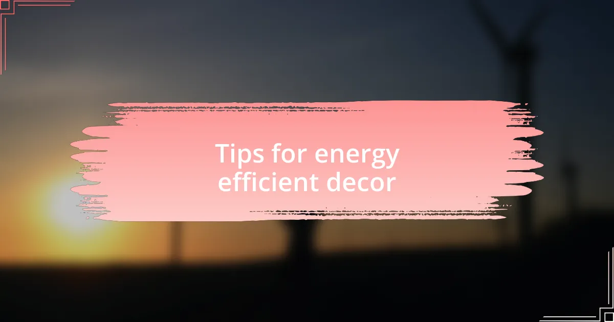 Tips for energy efficient decor