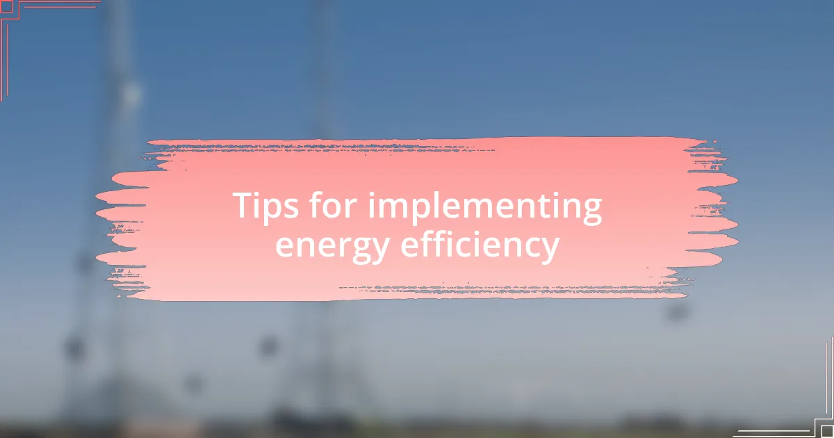 Tips for implementing energy efficiency