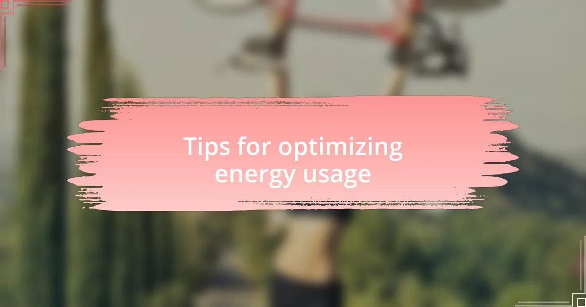 Tips for optimizing energy usage