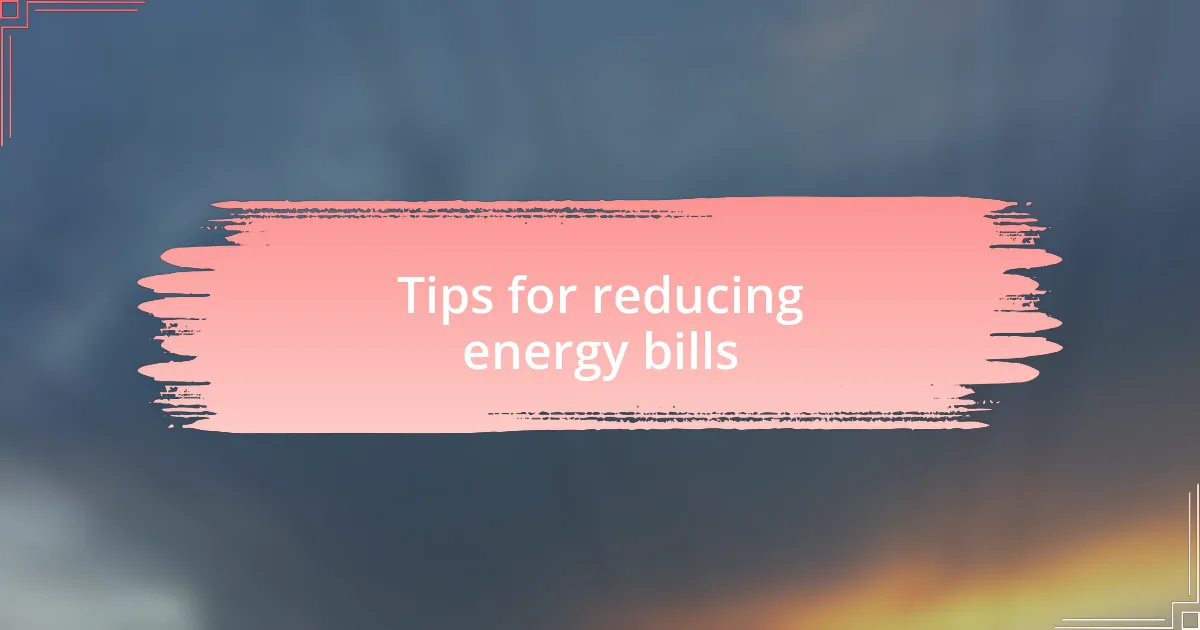 Tips for reducing energy bills