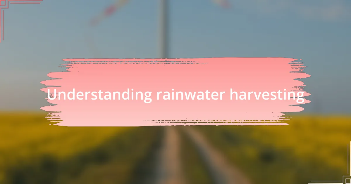 Understanding rainwater harvesting